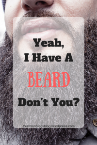Yeah, I Have A Beard